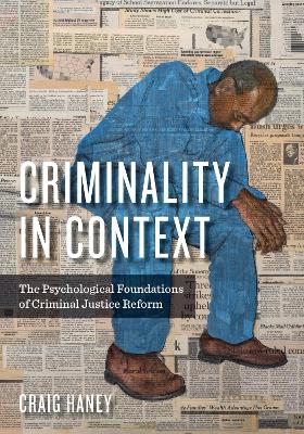 Criminality in Context: The Psychological Foundations of Criminal Justice Reform book