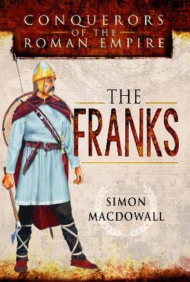 Conquerors of the Roman Empire: The Franks book