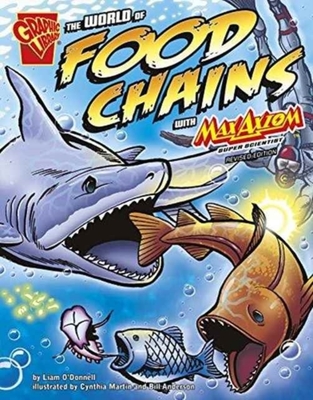 The World of Food Chains with Max Axiom, Super Scientist by Liam O'Donnell