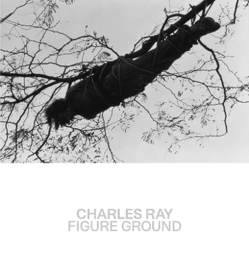 Charles Ray: Figure Ground book