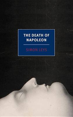 The Death Of Napoleon by Simon Leys