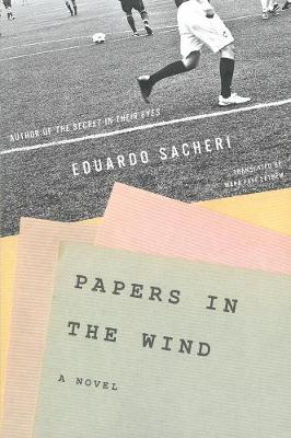 Papers In The Wind by Eduardo Sacheri