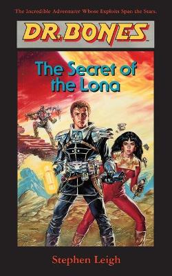 Dr. Bones, The Secret of the Lona: A Hero Is Born! book