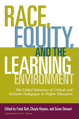 Race, Equity, and the Learning Environment: The Global Relevance of Critical and Inclusive Pedagogies in Higher Education book