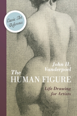 The Human Figure (Dover Anatomy for Artists) by John H Vanderpoel