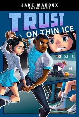 Trust on Thin Ice by Jake Maddox