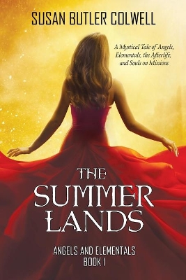 The Summerlands: A Mystical Tale of Angels, Elementals, the Afterlife, and Souls on Missions book