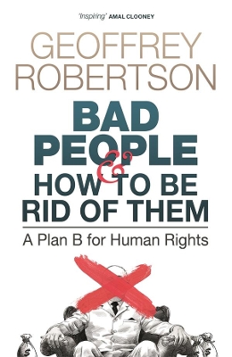 Bad People - and How to Be Rid of Them: A Plan B for Human Rights book