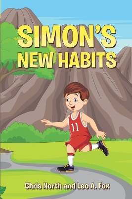 Simon's New Habits: Book Series Academy of Young Entrepreneur Series 1, Volume 1 book