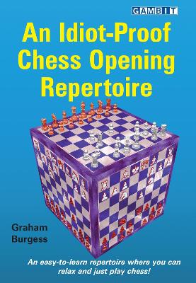 An Idiot-Proof Chess Opening Repertoire book