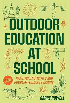 Outdoor Education at School: Practical Activities and Problem-Solving Lessons book