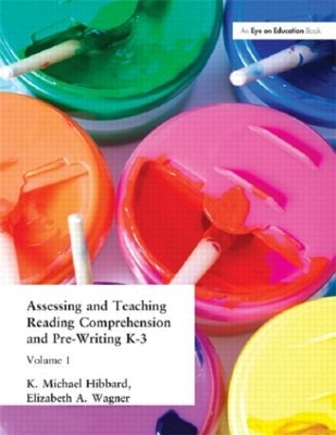 Assessing and Teaching Reading Composition and Pre-writing, K-3 by K. Michael Hibbard