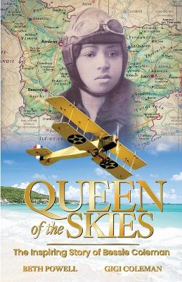 Queen of the Skies: The Inspiring Story of Bessie Coleman book