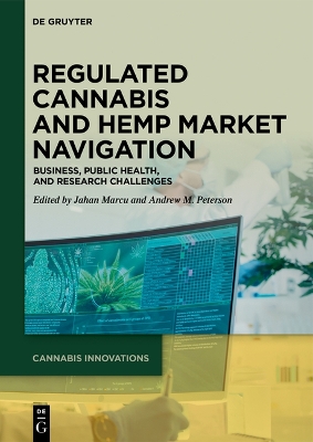 Regulated Cannabis and Hemp Market Navigation: Business, Public Health, and Research Challenges book