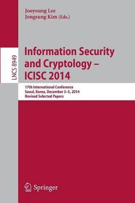 Information Security and Cryptology - ICISC 2014 book