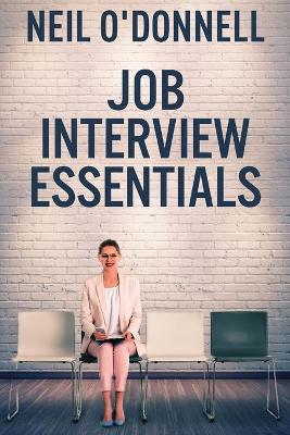 Job Interview Essentials by Neil O'Donnell