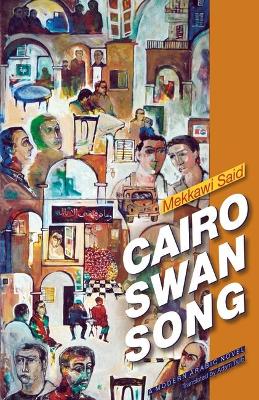 Cairo Swan Song by Mekkawi Said