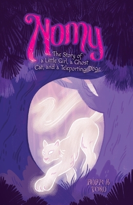 Nomy: The Story of a Little Girl, a Ghost Cat, and a Teleporting Dog book