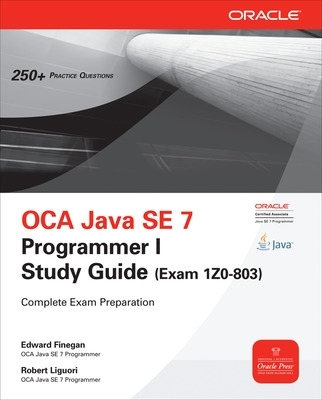 OCA Java SE 7 Programmer I Study Guide (Exam 1Z0-803) book