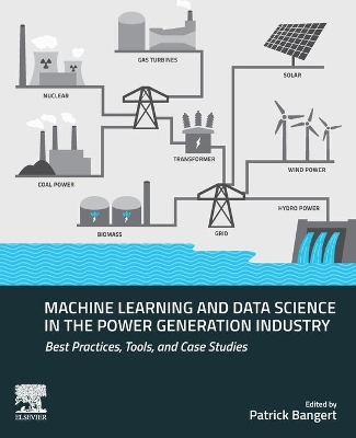 Machine Learning and Data Science in the Power Generation Industry: Best Practices, Tools, and Case Studies book