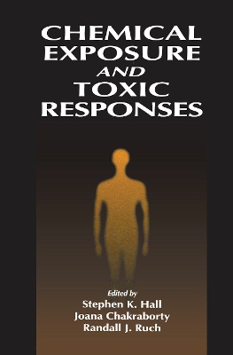 Chemical Exposure and Toxic Responses by Stephen K. Hall