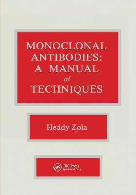 Monoclonal Antibodies: A Manual of Techniques by Heddy Zola