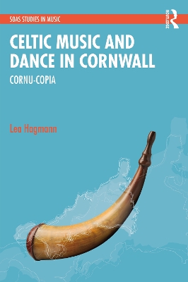 Celtic Music and Dance in Cornwall: Cornu-Copia by Lea Hagmann