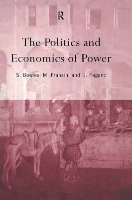 The Politics and Economics of Power by Samuel Bowles