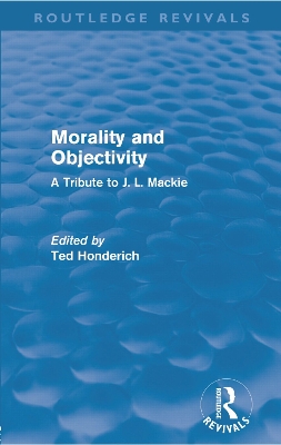 Morality and Objectivity by Ted Honderich