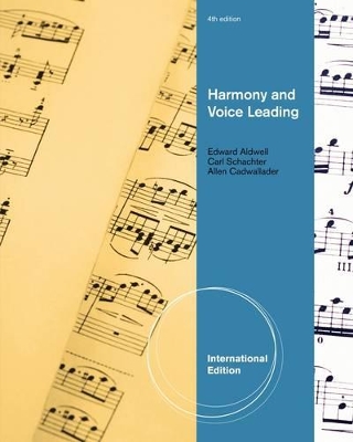 Harmony and Voice Leading, International Edition by Edward Aldwell