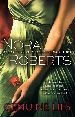 Genuine Lies: A Novel by Nora Roberts