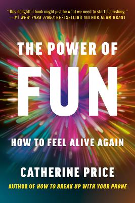The Power of Fun: How to Feel Alive Again book