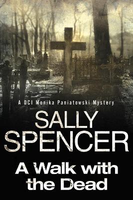 A A Walk With the Dead by Sally Spencer