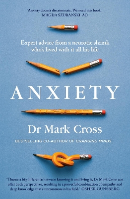 Anxiety: Expert Advice from a Neurotic Shrink Who's Lived with Anxiety All His Life book