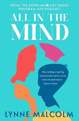 All In The Mind: the new book from the popular ABC radio program and podcast book