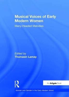 Musical Voices of Early Modern Women by Thomasin LaMay