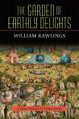 The Garden of Earthly Delights: A John Wesley O'Toole Novel book