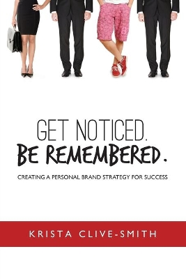 Get Noticed. Be Remembered. book