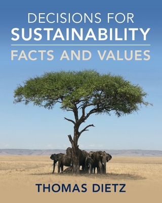 Decisions for Sustainability: Facts and Values by Thomas Dietz