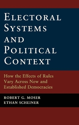 Electoral Systems and Political Context by Robert G. Moser