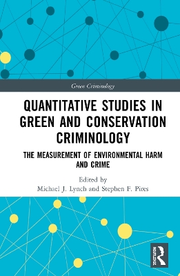 Quantitative Studies in Green and Conservation Criminology: The Measurement of Environmental Harm and Crime book