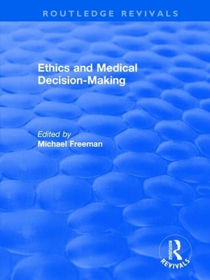 Ethics and Medical Decision-Making by Michael Freeman