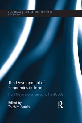 The Development of Economics in Japan by Toichiro Asada