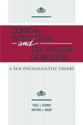 Clinical Interaction and the Analysis of Meaning by Theo L. Dorpat