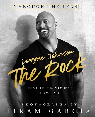 The Rock: Through the Lens: His Life, His Movies, His World book