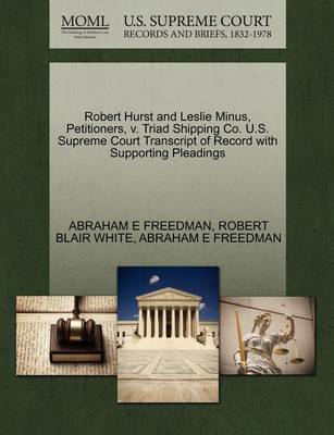 Robert Hurst and Leslie Minus, Petitioners, V. Triad Shipping Co. U.S. Supreme Court Transcript of Record with Supporting Pleadings book