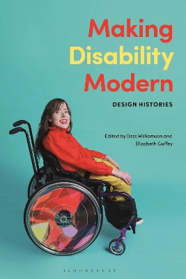 Making Disability Modern: Design Histories by Bess Williamson