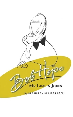 Bob Hope: My Life In Jokes book