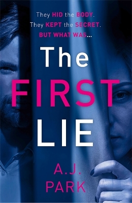 The First Lie: An addictive psychological thriller with a shocking twist by A. J. Park