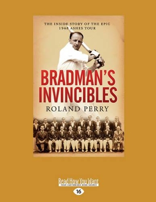 Bradman's Invincibles: The Inside Story of the Epic 1948 Ashes Tour book